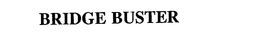 BRIDGE BUSTER trademark
