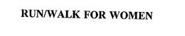 RUN/WALK FOR WOMEN trademark