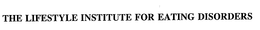 THE LIFESTYLE INSTITUTE FOR EATING DISORDERS trademark
