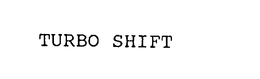 TURBO SHIFT trademark
