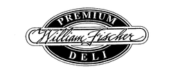 PREMIUM WILLIAM FISHER DELI trademark