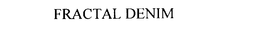 FRACTAL DENIM trademark