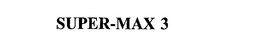 SUPER-MAX 3 trademark