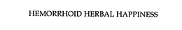HEMORRHOID HERBAL HAPPINESS trademark
