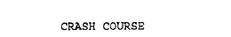 CRASH COURSE trademark