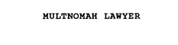 MULTNOMAH LAWYER trademark