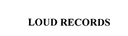 LOUD RECORDS trademark
