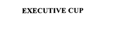 EXECUTIVE CUP trademark