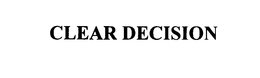 CLEAR DECISION trademark