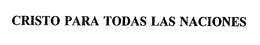 CRISTO PARA TODAS LAS NACIONES trademark