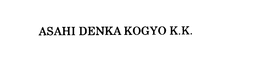 ASAHI DENKA KOGYO K.K. trademark