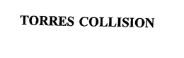 TORRES COLLISION trademark