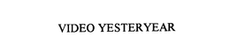 VIDEO YESTERYEAR trademark