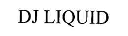 DJ LIQUID trademark