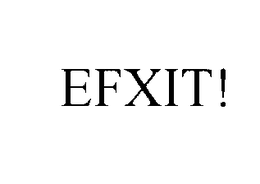 EFXIT! trademark