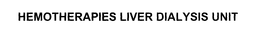 HEMOTHERAPIES LIVER DIALYSIS UNIT trademark