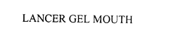 LANCER GEL MOUTH trademark