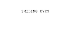 SMILING EYES trademark