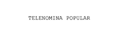 TELENOMINA POPULAR trademark