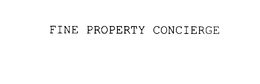 FINE PROPERTY CONCIERGE trademark