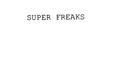 SUPER FREAKS trademark