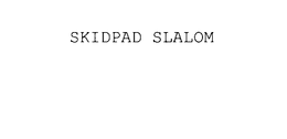 SKIDPAD SLALOM trademark