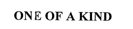 ONE OF A KIND trademark