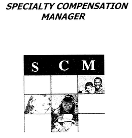 SPECIALTY COMPENSATION MANAGER (SCM) trademark