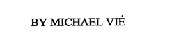 BY MICHAELVIE' trademark