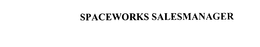 SPACEWORKS SALESMANAGER trademark