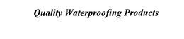 QUALITY WATERPROOFING PRODUCTS trademark