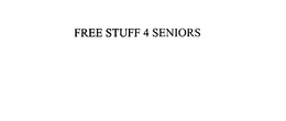 FREE STUFF 4 SENIORS trademark