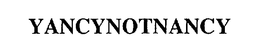 YANCYNOTNANCY trademark