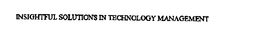 INSIGHTFUL SOLUTIONS IN TECHNOLOGY MANAGEMENT trademark