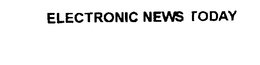 ELECTRONIC NEWS TODAY trademark