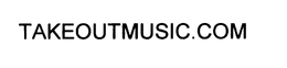 TAKEOUTMUSIC.COM trademark