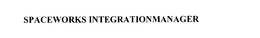 SPACEWORKS INTEGRATIONMANAGER trademark