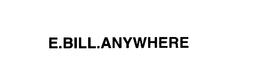 E.BILL.ANYWHERE trademark