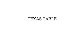 A TEXAS TABLE trademark