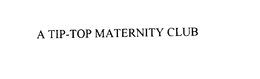 A TIP-TOP MATERNITY CLUB trademark