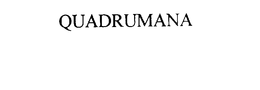 QUADRUMANA trademark