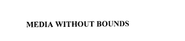 MEDIA WITHOUT BOUNDS trademark