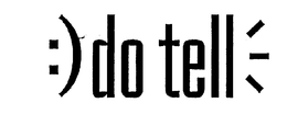 :) DO TELL trademark