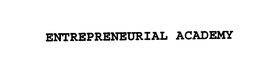 ENTREPRENEURIAL ACADEMY trademark
