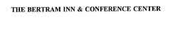 THE BERTRAM INN & CONFERENCE CENTER trademark
