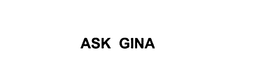ASK GINA trademark