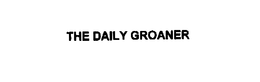 THE DAILY GROANER trademark