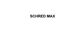 SCHRED MAX trademark