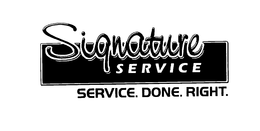 SIGNATURE SERVICE SERVICE. DONE. RIGHT. trademark