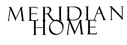 MERIDIAN HOME trademark